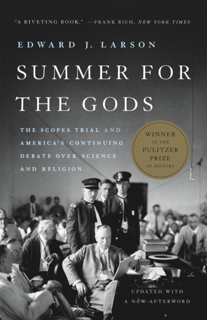 Summer for the Gods : The Scopes Trial and America's Continuing Debate Over Science and Religion, Paperback / softback Book