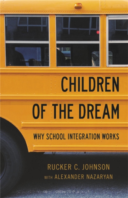 Children of the Dream : Why School Integration Works, Hardback Book