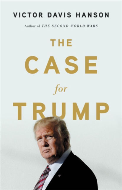 The Case for Trump, Hardback Book