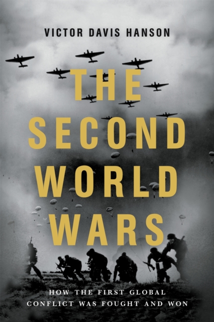 The Second World Wars : How the First Global Conflict Was Fought and Won, Paperback / softback Book