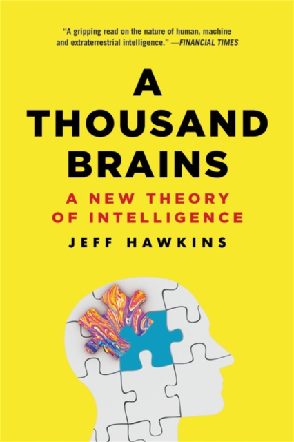 A Thousand Brains : A New Theory of Intelligence, Paperback / softback Book