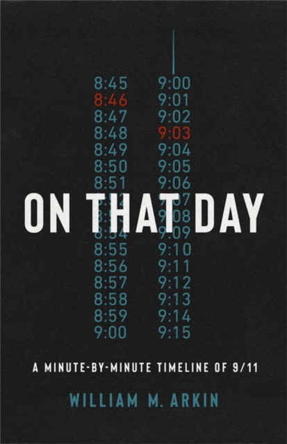 On That Day : The Definitive Timeline of 9/11, Paperback / softback Book