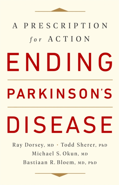 Ending Parkinson's Disease : A Prescription for Action, Paperback / softback Book