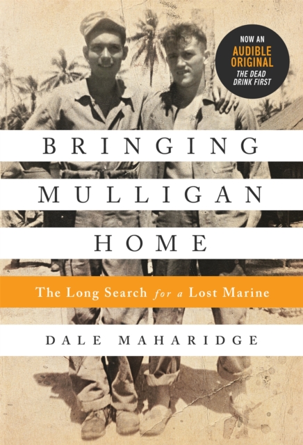 Bringing Mulligan Home (Reissue) : The Long Search for a Lost Marine, Paperback / softback Book
