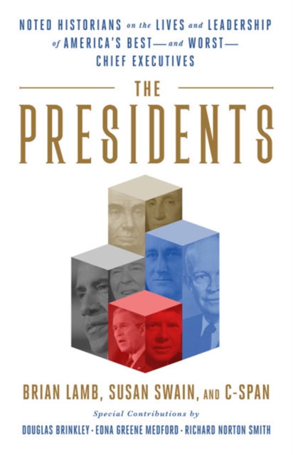 The Presidents : Noted Historians Rank America's Best--and Worst--Chief Executives, Hardback Book