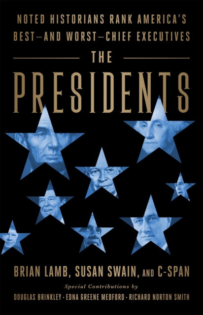 The Presidents : Noted Historians Rank America's Best--and Worst--Chief Executives, Paperback / softback Book