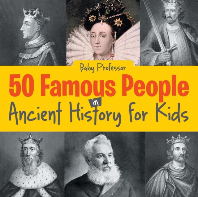 50 Famous People in Ancient History for Kids, Paperback / softback Book