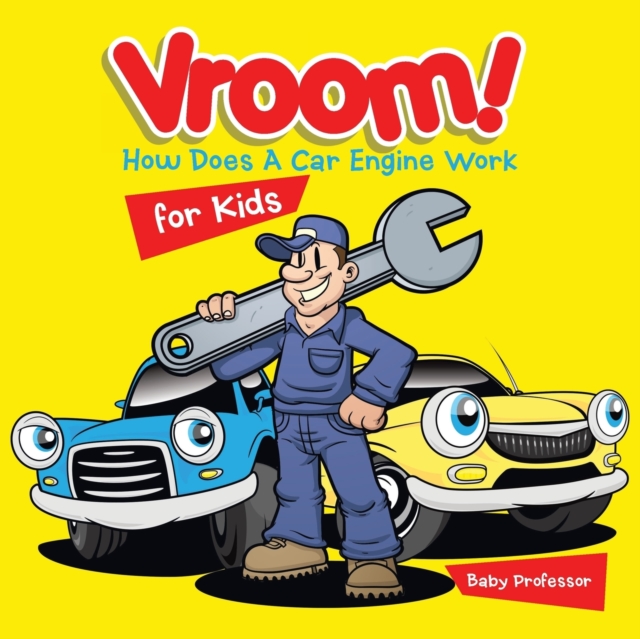 Vroom! How Does A Car Engine Work for Kids, Paperback / softback Book