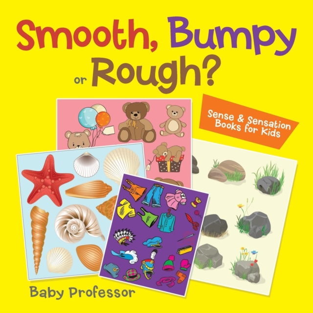 Smooth, Bumpy or Rough? Sense & Sensation Books for Kids, Paperback / softback Book
