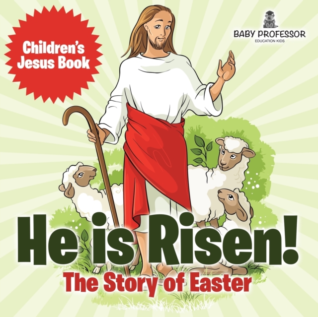 He is Risen! The Story of Easter Children's Jesus Book, Paperback / softback Book