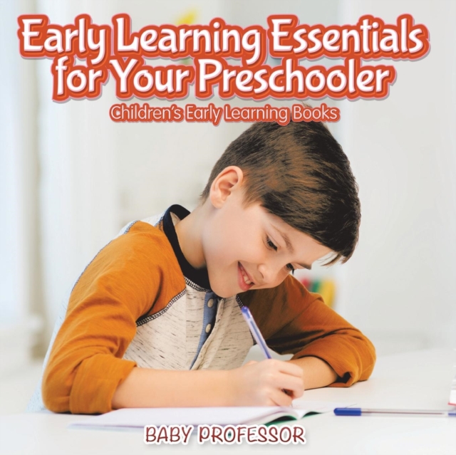 Early Learning Essentials for Your Preschooler - Children's Early Learning Books, Paperback / softback Book