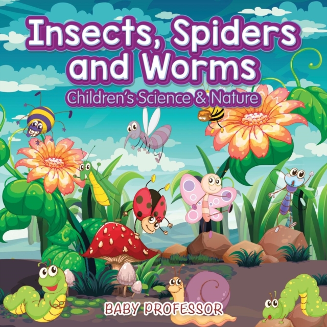 Insects, Spiders and Worms Children's Science & Nature, Paperback / softback Book