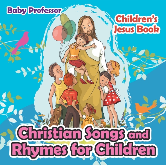 Christian Songs and Rhymes for Children Children's Jesus Book, Paperback / softback Book