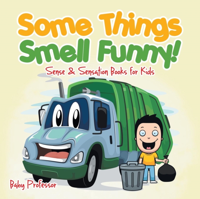 Some Things Smell Funny! Sense & Sensation Books for Kids, Paperback / softback Book