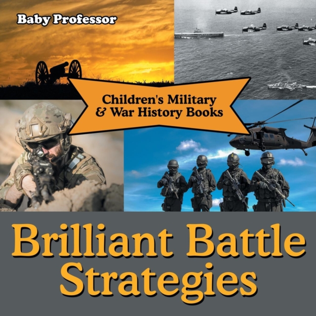 Brilliant Battle Strategies Children's Military & War History Books, Paperback / softback Book