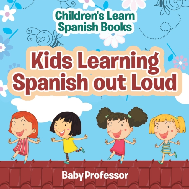 Kids Learning Spanish out Loud Children's Learn Spanish Books, Paperback / softback Book