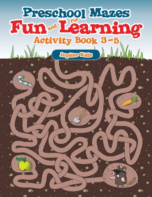 Preschool Mazes for Fun and Learning : Activity Book 3-5, Paperback / softback Book