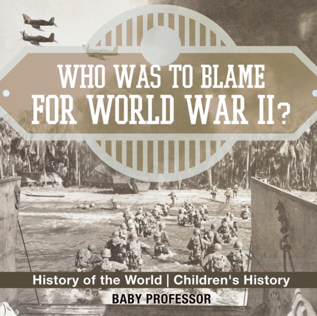 Who Was to Blame for World War II? History of the World Children's History, Paperback / softback Book