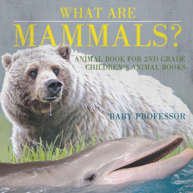 What are Mammals? Animal Book for 2nd Grade Children's Animal Books, Paperback / softback Book