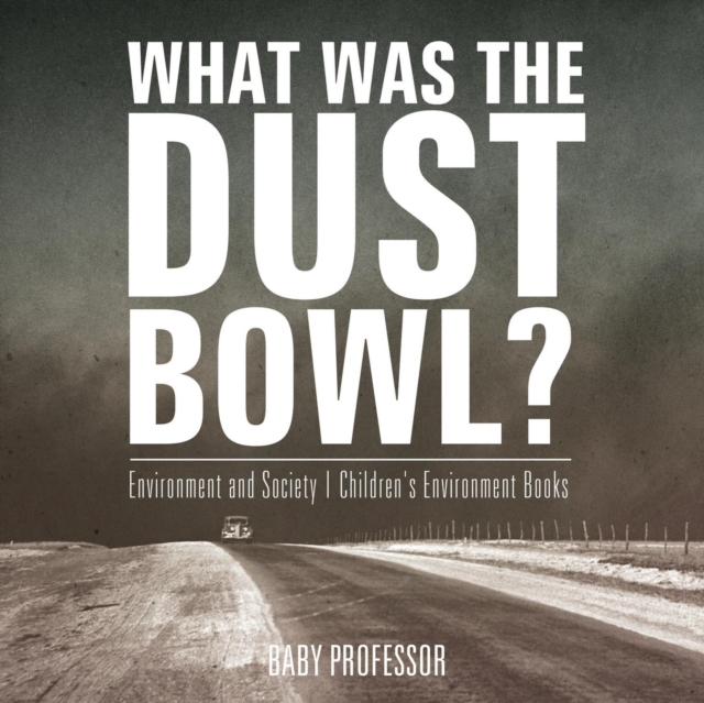 What Was The Dust Bowl? Environment and Society Children's Environment Books, Paperback / softback Book