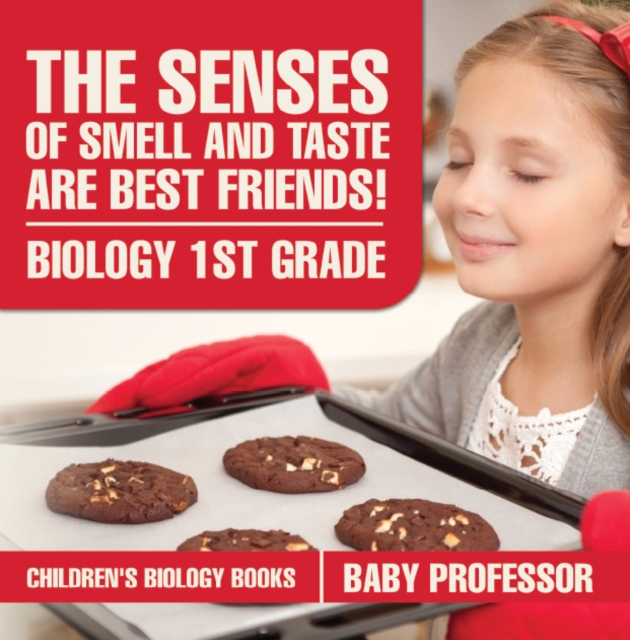 The Senses of Smell and Taste Are Best Friends! - Biology 1st Grade | Children's Biology Books, PDF eBook