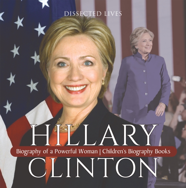 Hillary Clinton : Biography of a Powerful Woman | Children's Biography Books, PDF eBook