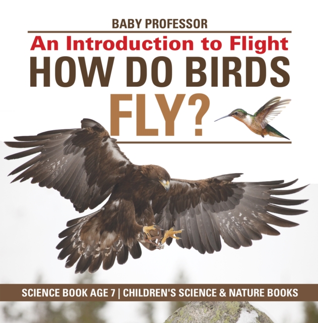 How Do Birds Fly? An Introduction to Flight - Science Book Age 7 | Children's Science & Nature Books, PDF eBook
