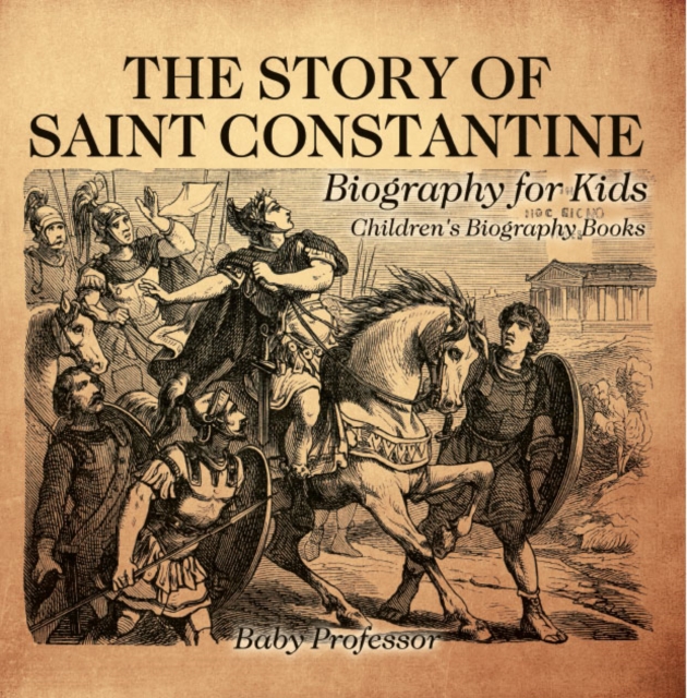 The Story of Saint Constantine - Biography for Kids | Children's Biography Books, PDF eBook