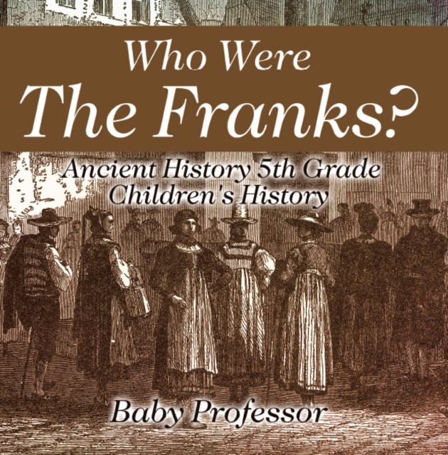 Who Were The Franks? Ancient History 5th Grade | Children's History, PDF eBook