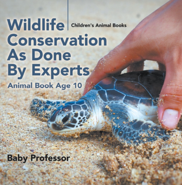 Wildlife Conservation As Done By Experts - Animal Book Age 10 | Children's Animal Books, PDF eBook