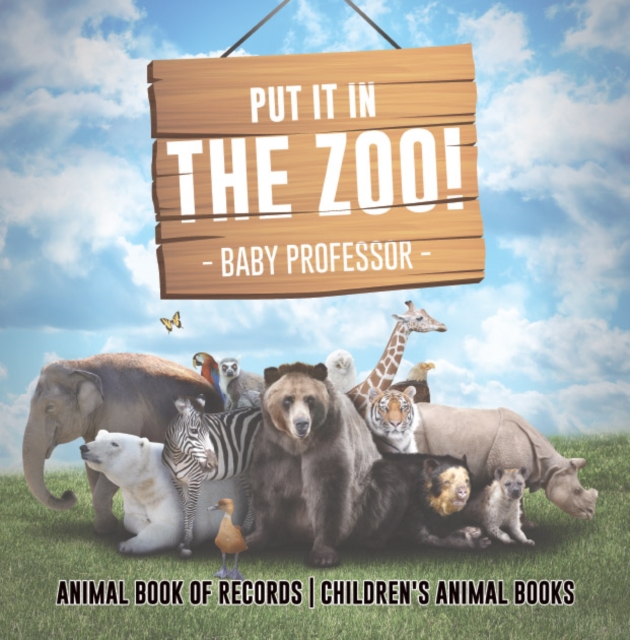 Put It in The Zoo! Animal Book of Records | Children's Animal Books, PDF eBook