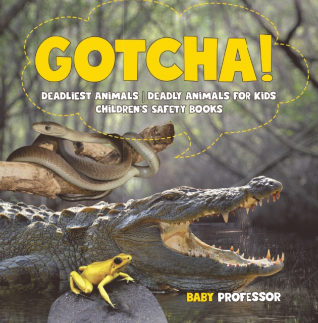 Gotcha! Deadliest Animals | Deadly Animals for Kids | Children's Safety Books, PDF eBook