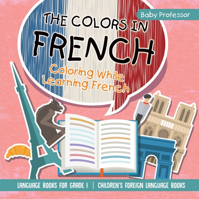 The Colors in French - Coloring While Learning French - Language Books for Grade 1 Children's Foreign Language Books, Paperback / softback Book
