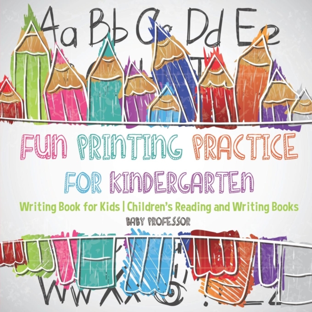 Fun Printing Practice for Kindergarten : Writing Book for Kids Children's Reading and Writing Books, Paperback / softback Book