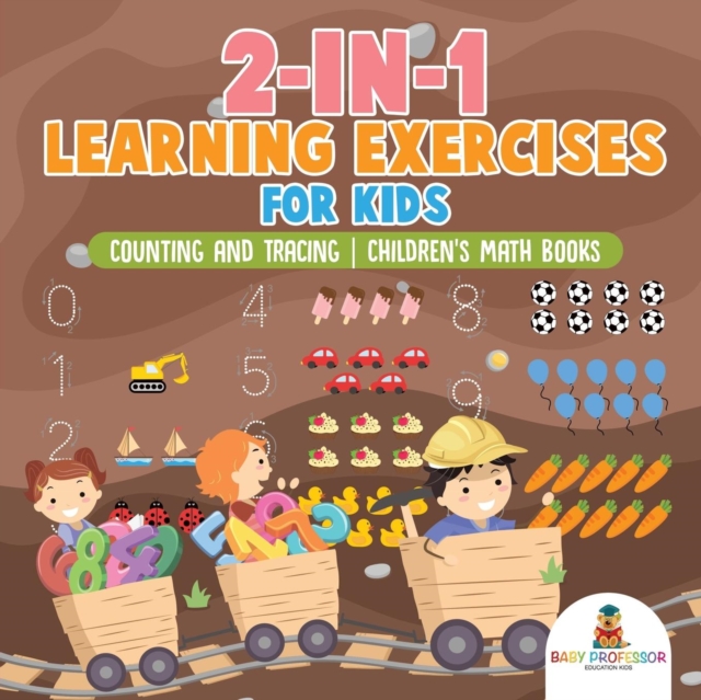 2-in-1 Learning Exercises for Kids : Counting and Tracing Children's Math Books, Paperback / softback Book