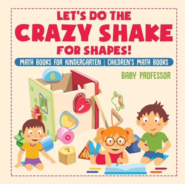 Let's Do the Crazy Shake for Shapes! Math Books for Kindergarten Children's Math Books, Paperback / softback Book