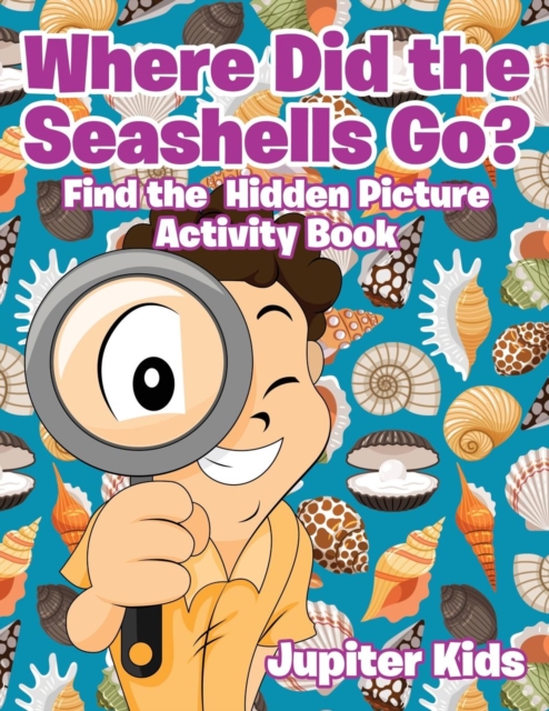 Where Did the Seashells Go? Find the Hidden Picture Activity Book, Paperback / softback Book