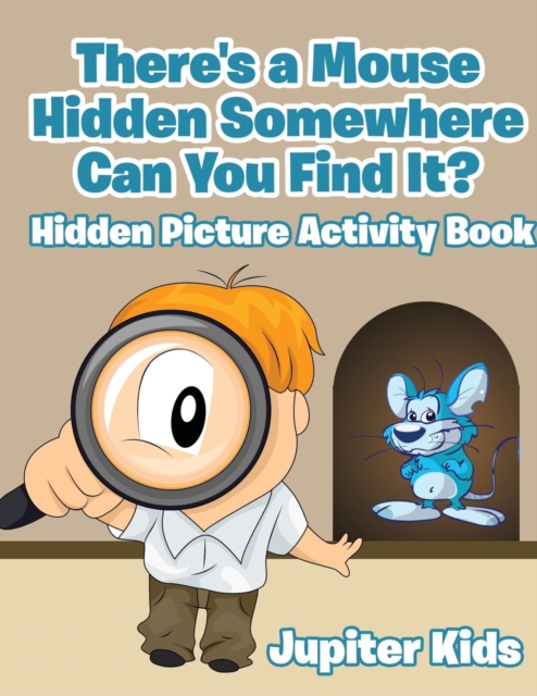 There's a Mouse Hidden Somewhere Can You Find It? Hidden Picture Activity Book, Paperback / softback Book