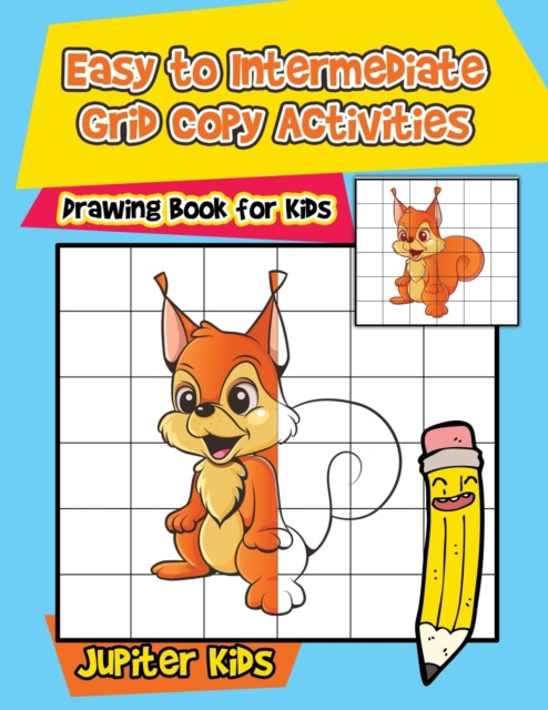 Easy to Intermediate Grid Copy Activities : Drawing Book for Kids, Paperback / softback Book