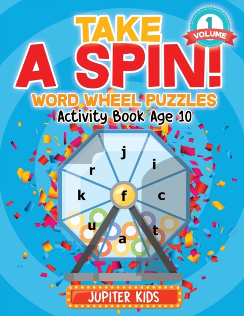 Take a Spin! Word Wheel Puzzles Volume 1 - Activity Book Age 10, Paperback / softback Book