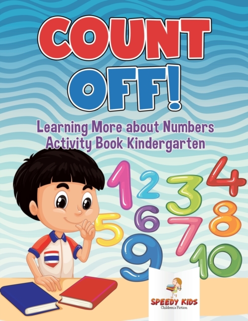 Count Off! Learning More about Numbers : Activity Book Kindergarten, Paperback / softback Book