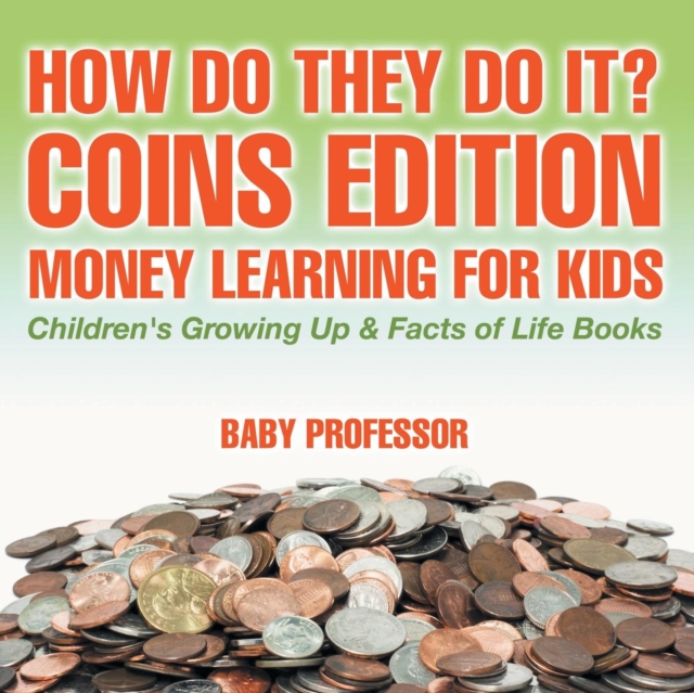 How Do They Do It? Coins Edition - Money Learning for Kids Children's Growing Up & Facts of Life Books, Paperback / softback Book