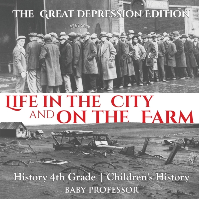 Life in the City and on the Farm - The Great Depression Edition - History 4th Grade Children's History, Paperback / softback Book
