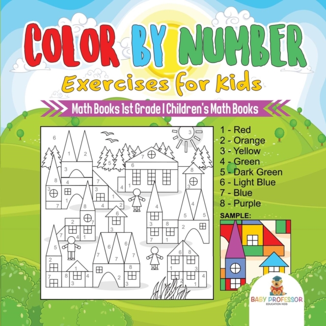 Color by Number Exercises for Kids - Math Books 1st Grade Children's Math Books, Paperback / softback Book