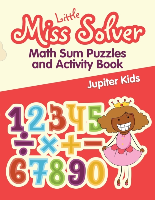 Little Miss Solver : Math Sum Puzzles and Activity Book, Paperback / softback Book