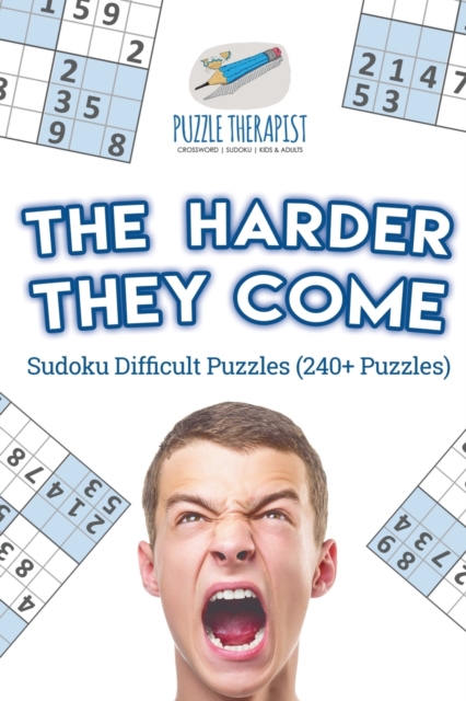 The Harder They Come Sudoku Difficult Puzzles (240+ Puzzles), Paperback / softback Book