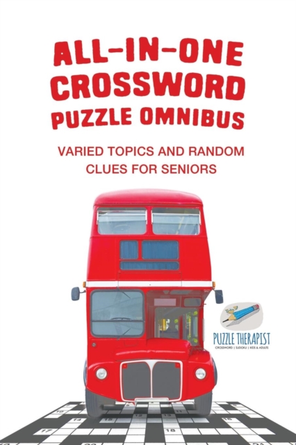 All-in-One Crossword Puzzle Omnibus Varied Topics and Random Clues for Seniors, Paperback / softback Book