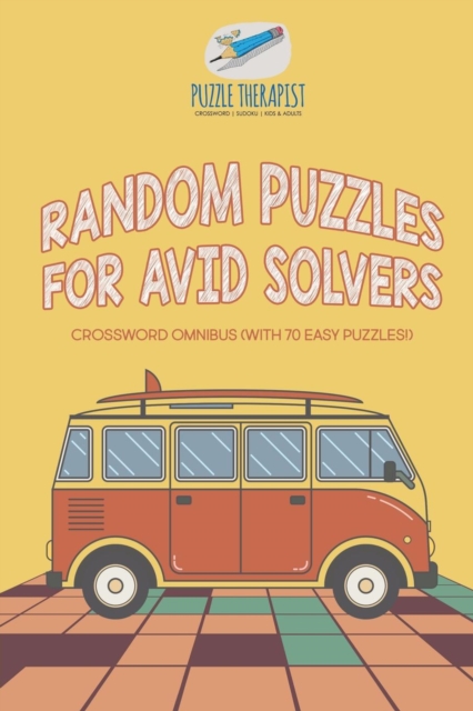 Random Puzzles for Avid Solvers Crossword Omnibus (with 70 Easy Puzzles!), Paperback / softback Book