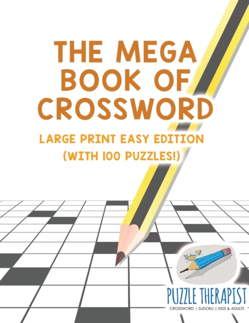The Mega Book of Crossword Large Print Easy Edition (with 100 puzzles!), Paperback / softback Book