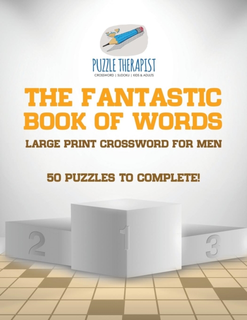 The Fantastic Book of Words Large Print Crossword for Men 50 Puzzles to Complete!, Paperback / softback Book